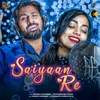 Saiyaan Re